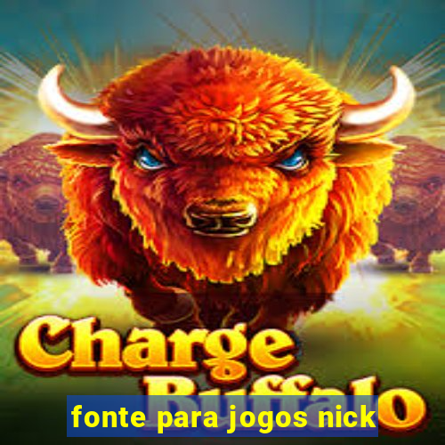 fonte para jogos nick